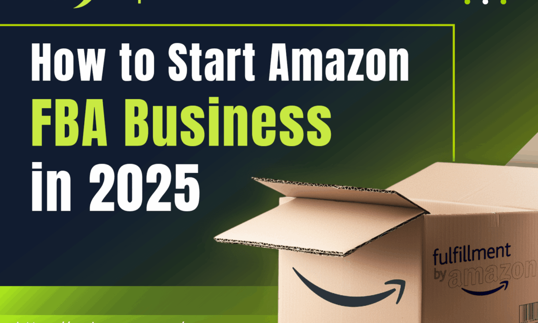 Amazon FBA Strategies 2025: How To Start Amazon FBA Business how to start amazon fba min