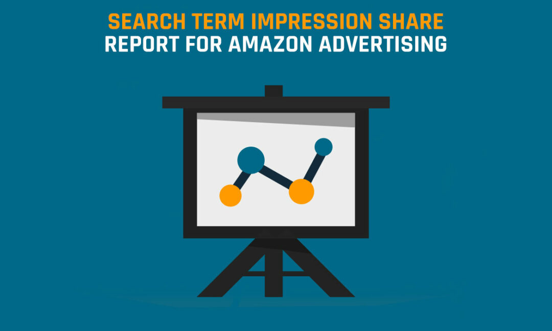 Search Term Impression Share Report for Amazon Advertising