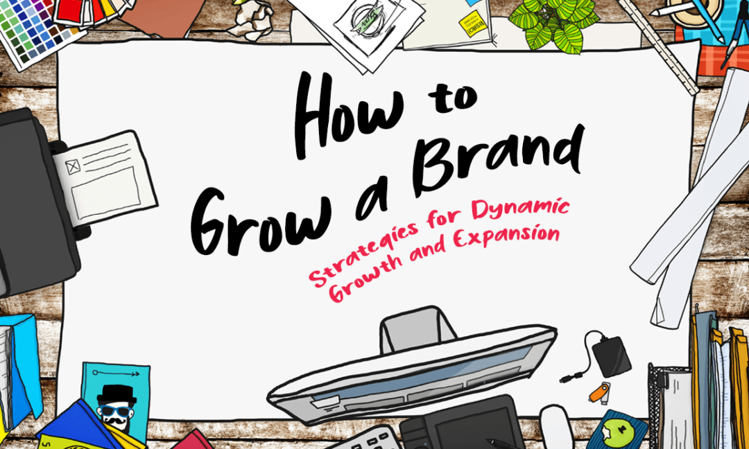 how to grow a brand2